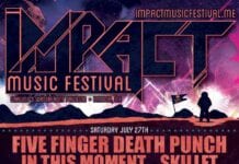 IMPACT MUSIC FESTIVAL Featuring Five Finger Death Punch, Skillet, In This Moment, Killswitch Engage Set for 7/27 & 7/28