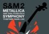 METALLICA and San Francisco Symphony: S&M² Coming to Cinemas Worldwide October 9