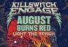 KILLSWITCH ENGAGE Announces Light The Torch as Opener for Spring Tour