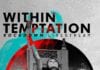 WITHIN TEMPTATION to Stream Most Iconic Show of Their Career