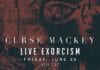 CURSE MACKEY Announces His “Live Exorcism” Performance