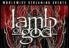 LAMB OF GOD Announces Two Massive Worldwide Streaming Events