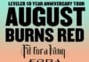 AUGUST BURNS RED Announce Fall 2021 Headline Leveler 10th Anniversary Tour